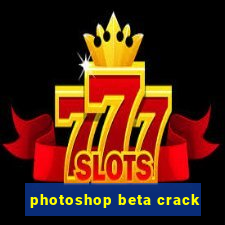 photoshop beta crack